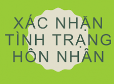 THỦ TỤC XIN GIẤY XÁC NHẬN TÌNH TRẠNG HÔN NHÂN MỚI NHẤT