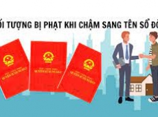 CHẬM SANG TÊN SỔ HỒNG CÓ BỊ PHẠT KHÔNG?