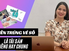 TIỀN TRÚNG SỐ LÀ TÀI SẢN CHUNG HAY TÀI SẢN SẢN RIÊNG CỦA VỢ CHỒNG?