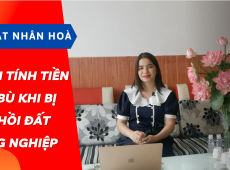 CÁCH TÍNH TIỀN ĐỀN BÙ KHI THU HỒI ĐẤT NÔNG NGHIỆP